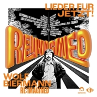 Various Wolf Biermann Re:imagined - Lieder Fur Jetzt!