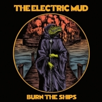 Electric Mud Burn The Ships -coloured-