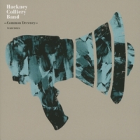 Hackney Colliery Band Common Decency