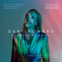 Royal Liverpool Ph Dani Howard Orchestral Works