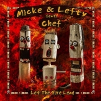 Micke Bjorklof & Lefty (feat.chef) Let The Fire Lead