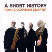 Rova Saxophone Quartet A Short History