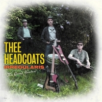 Thee Headcoats Irregularis (the Great Hiatus)