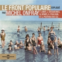 Michel Onfray, Frank Lanot, Jacky Des Le Front Populaire - Michel Onfray