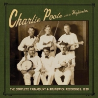 Poole, Charlie & The Highlanders Complete Paramount & Brunswick Recordings 1929