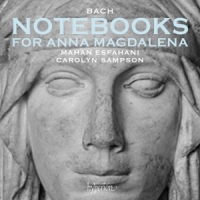 Carolyn Sampson Mahan Esfahani Bach Notebooks For Anna Magdalena