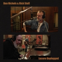 Nichols, Ben & Rick Steff Lucero Unplugged