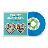 Penny & The Quarters You And Me (blue Valentine)