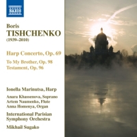 Tishchenko, B. Harp Concerto Op.69/to My Brother Op.98/testament Op.96