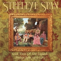 Steeleye Span Good Times Of Old England: Steeleye Span 1972-1983