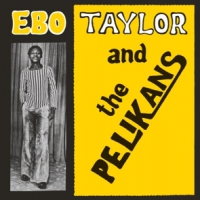 Taylor, Ebo Ebo Taylor And The Pelikans