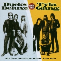 Ducks Deluxe All Too Much/blow You Out