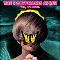 Polyphonic Spree Yes It's True