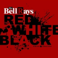 Bellrays, The The Red, White And Black (red)