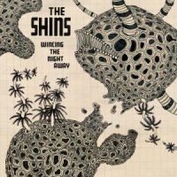 Shins, The Wincing The Night Away