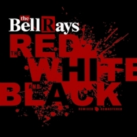 Bellrays, The The Red, White And Black (black)