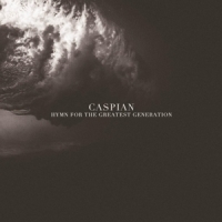 Caspian Hymn For The Greatest Generation -coloured-