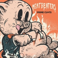 Meatbeaters, The Prime Cu*ts