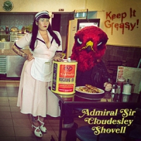 Admiral Sir Cloudesley Shovell Keep It Greasy Keep It Greasy