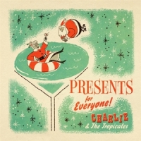 Charlie & The Tropicales Presents For Everyone (ruby Red)