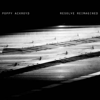 Ackroyd, Poppy Resolve Reimagined