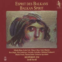 Hesperion Xxi Esprit Des Balkans - Balkan Spirit