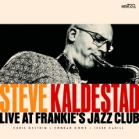 Kaldestad, Steve Live At Frankie's Jazz Club