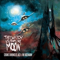 They Watch Us From The Moon Chronicle: Act 1, The Ascension