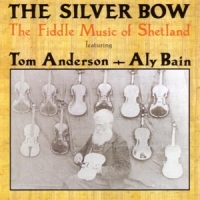 Anderson, Tom & Aly Bain Silver Bow