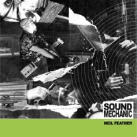 Feather, Neil Sound Mechanic  Music From A Docume