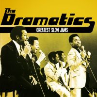 Dramatics Greatest Slow Jams