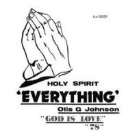 Johnson, Otis G. Everything  God Is Love