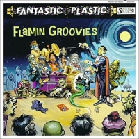 Groovies, Flamin Fantastic Plastic