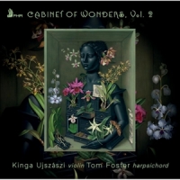 Ujszaszi, Kinga & Tom Foster Cabinet Of Wonders Vol.2