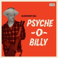 Bloodshot Bill Psyche-o-billy