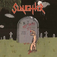 Slaughter Not Dead Yet -coloured-