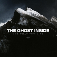 Ghost Inside Get What You Give