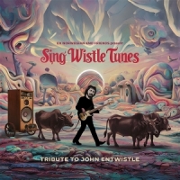 Ex Norwegian & Friends Sing Wistle Tunes: A Tribute To John Entwistle