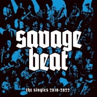 Savage Beat The Singles  2018-2022