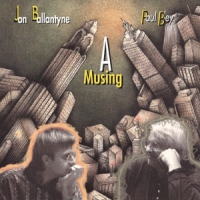 Ballantyne, Jon & Paul Bley A Musing