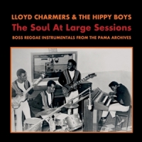 Charmers, Lloyd -& The Hippy Boys- The Soul At Large Sessions