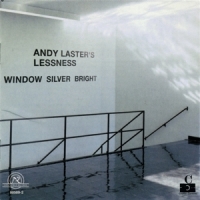 Andy Laster S Lessness Window Silver Bright