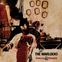 Warlocks, The Destroy & Rebuild