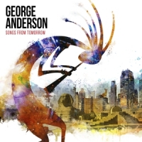 Anderson, George Songs From Tomorrow