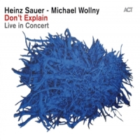 Sauer, Heinz Don't Explain - Live In Concert