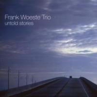 Frank Woeste Trio Untold Stories