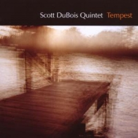 Dubois, Scott -quintet- Tempest