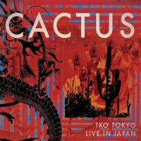 Cactus Tko Tokyo - Live In Japan