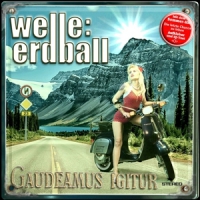 Welle: Erdball Gaudeamus Igitur