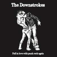 Downstrokes, The Fall In Love With Punk Rock Again